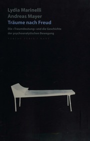 Träume nach Freud : die "Traumdeutung" und die Geschichte der psychoanalytischen Bewegung