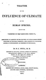 Treatise on the influence of climate on the human species; and on the varieties of men resulting from it; including an account of the criteria of intelligence, which the form of the head presents