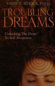 Troubling dreams : unlocking the door to self-awareness