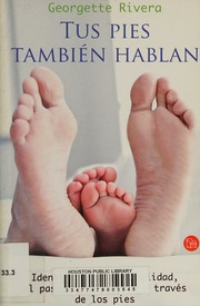 Tus pies también hablan : identifica tu personalidad, el pasado, y el futuro a través de los pies