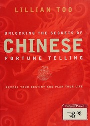 Unlocking the secrets of Chinese fortune telling : know your destiny and plan your life