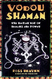 Vodou shaman : the Haitian way of healing and power