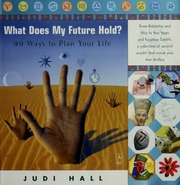 What does my future hold? : 99 ways to plan your life