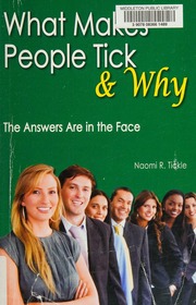 What makes people tick & why : the answers are in the face