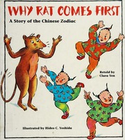 Why Rat comes first : a story of the Chinese zodiac