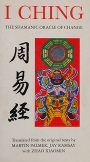 Yi jing : the shamanic oracle of change