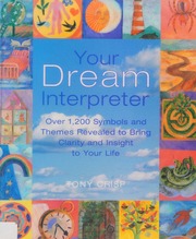 Your dream interpreter : over 1,200 symbols and themes revealed to bring clarity and insight to your life