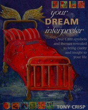 Your dream interpreter : over 1200 symbols and themes revealed to bring clarity and insight to your life