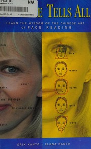 Your face tells all : learn the wisdom of the Chinese art of face reading