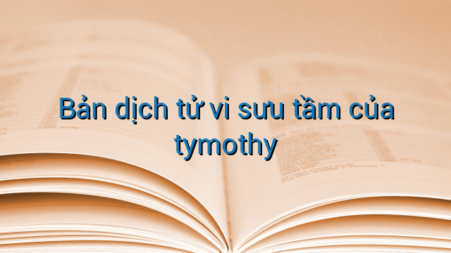 Bản dịch tử vi sưu tầm của tymothy