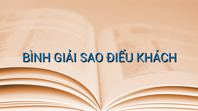 BÌNH GIẢI SAO ĐIẾU KHÁCH