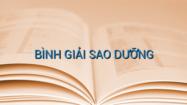 BÌNH GIẢI SAO DƯỠNG