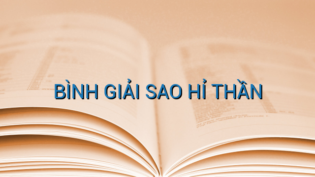 BÌNH GIẢI SAO HỈ THẦN