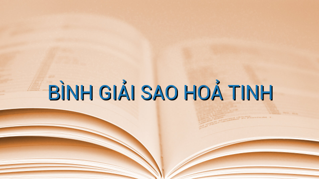 BÌNH GIẢI SAO HOẢ TINH