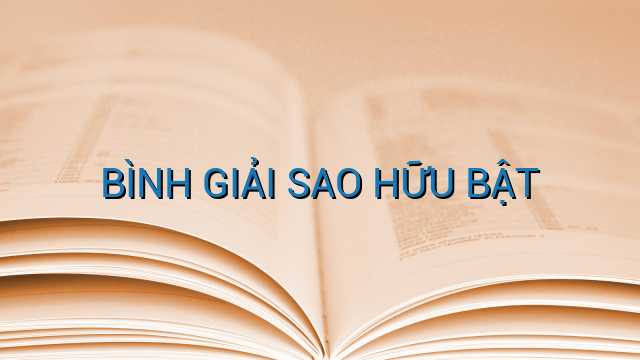 BÌNH GIẢI SAO HỮU BẬT