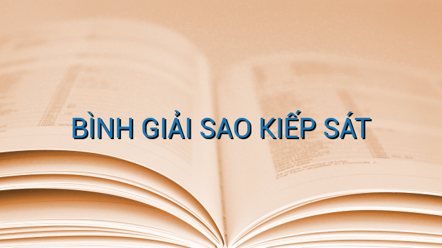 BÌNH GIẢI SAO KIẾP SÁT