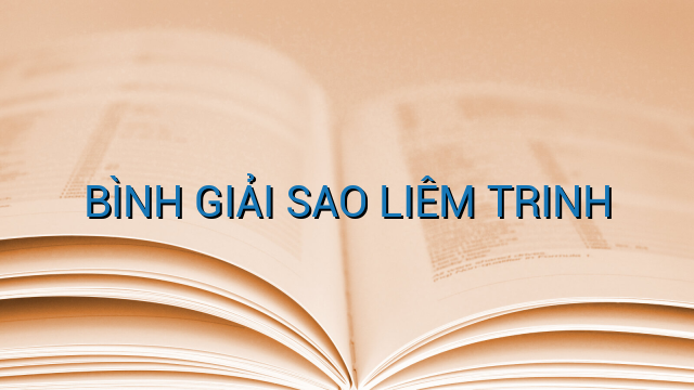 BÌNH GIẢI SAO LIÊM TRINH