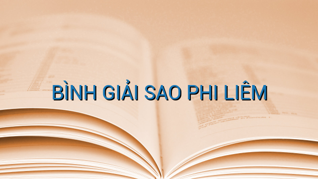 BÌNH GIẢI SAO PHI LIÊM