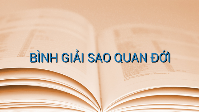 BÌNH GIẢI SAO QUAN ĐỚI