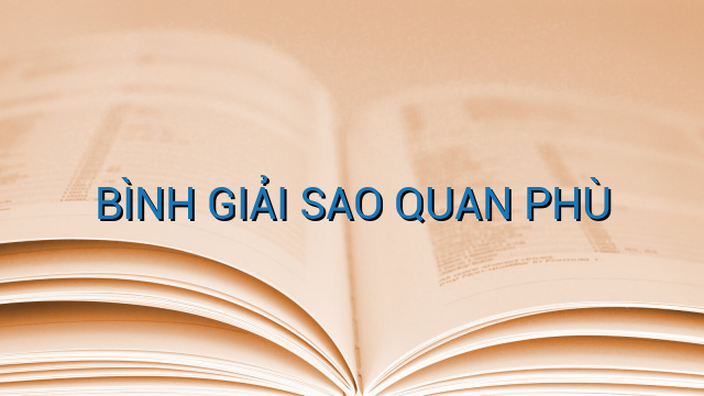 BÌNH GIẢI SAO QUAN PHÙ