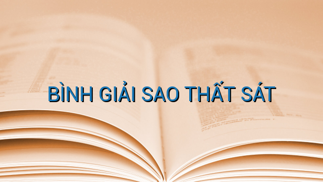 BÌNH GIẢI SAO THẤT SÁT