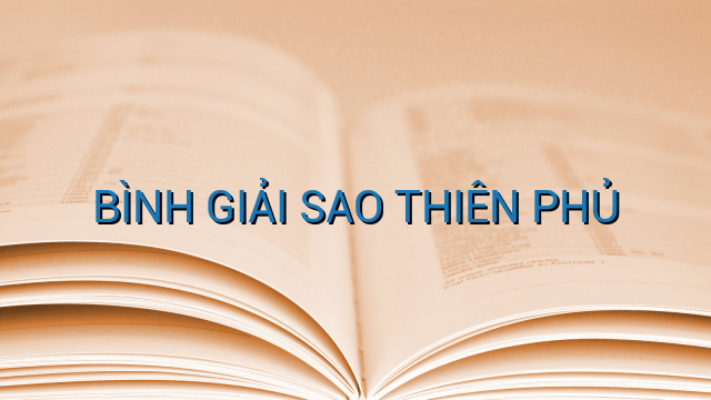 BÌNH GIẢI SAO THIÊN PHỦ
