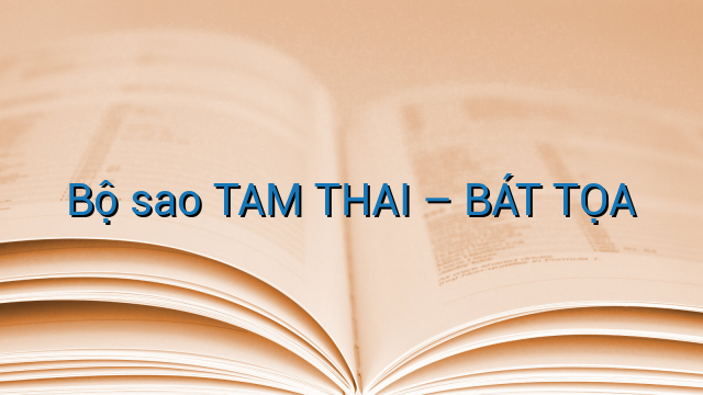 Bộ sao TAM THAI - BÁT TỌA
