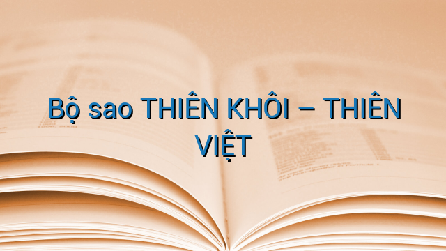 Bộ sao THIÊN KHÔI - THIÊN VIỆT