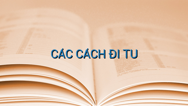 CÁC CÁCH ĐI TU