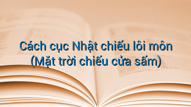 Cách cục Nhật chiếu lôi môn (Mặt trời chiếu cửa sấm)