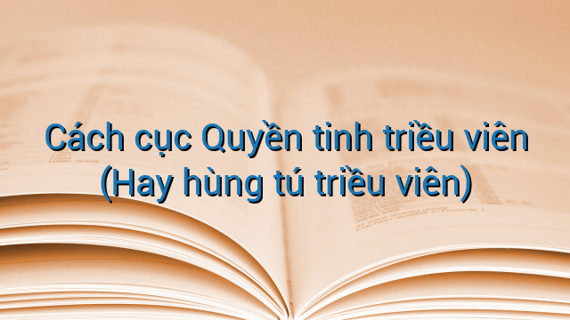 Cách cục Quyền tinh triều viên (Hay hùng tú triều viên)