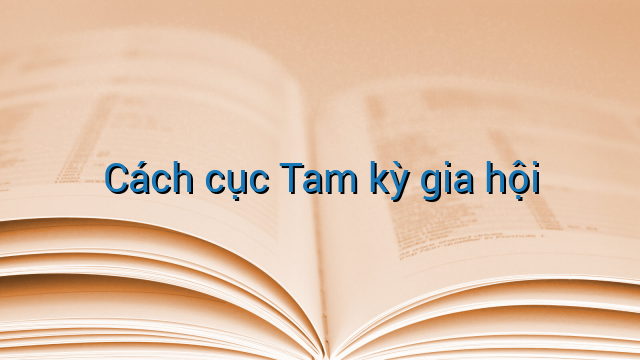 Cách cục Tam kỳ gia hội