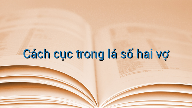 Cách cục trong lá số hai vợ