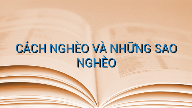 CÁCH NGHÈO VÀ NHỮNG SAO NGHÈO