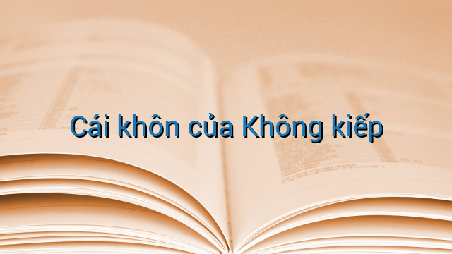 Cái khôn của Không kiếp