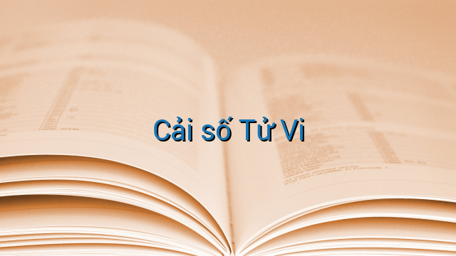 Cải số Tử Vi