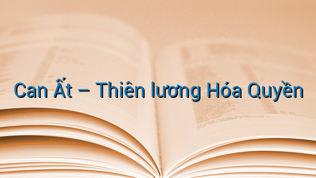 Can Ất - Thiên lương Hóa Quyền