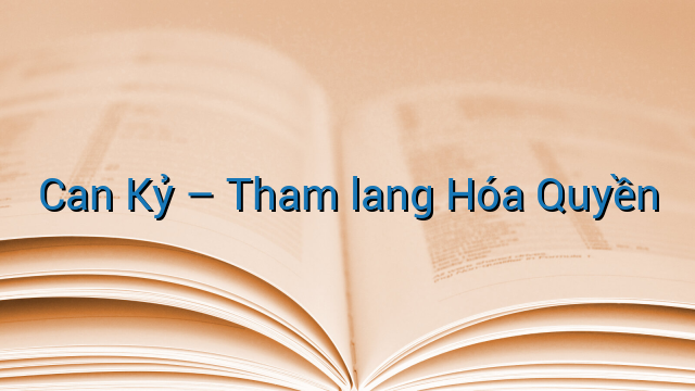 Can Kỷ - Tham lang Hóa Quyền