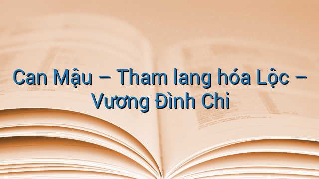 Can Mậu - Tham lang hóa Lộc - Vương Đình Chi