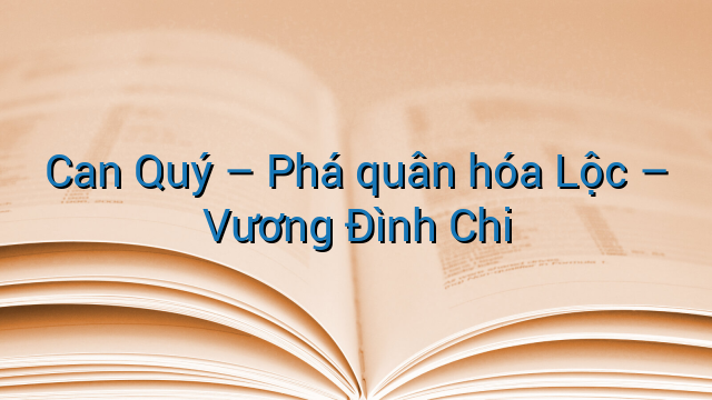 Can Quý - Phá quân hóa Lộc - Vương Đình Chi