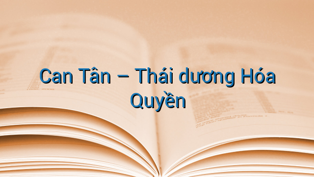 Can Tân - Thái dương Hóa Quyền