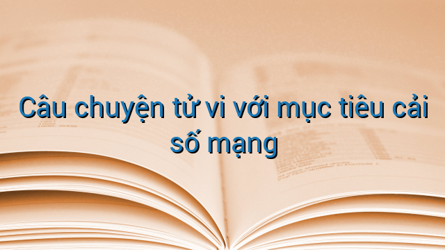 Câu chuyện tử vi với mục tiêu cải số mạng