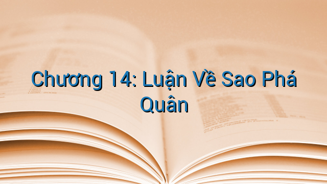 Chương 14: Luận Về Sao Phá Quân