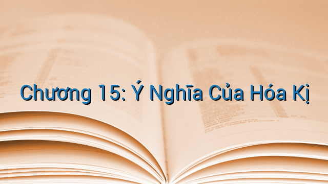 Chương 15: Ý Nghĩa Của Hóa Kị