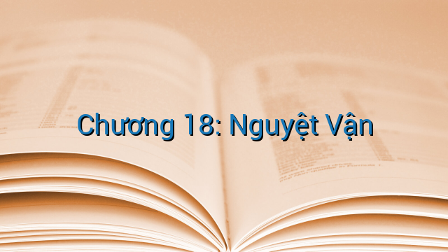 Chương 18: Nguyệt Vận
