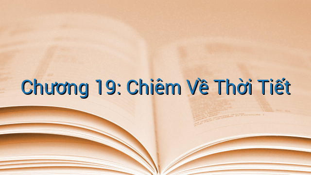 Chương 19: Chiêm Về Thời Tiết