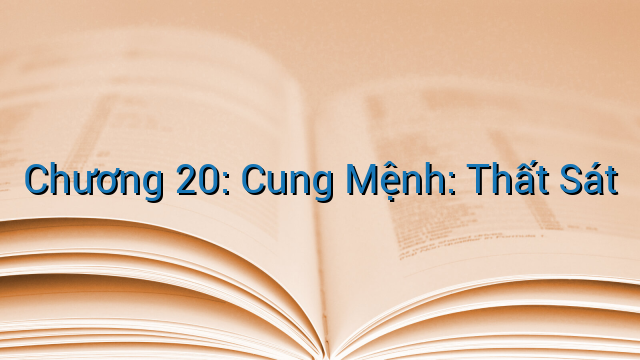 Chương 20: Cung Mệnh: Thất Sát