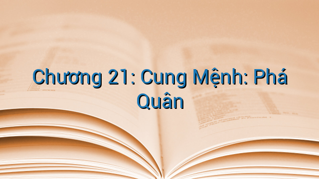 Chương 21: Cung Mệnh: Phá Quân