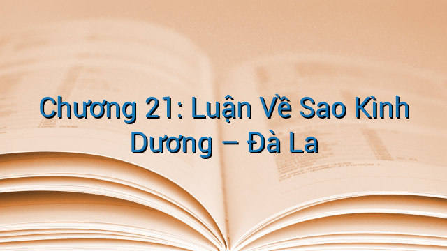 Chương 21: Luận Về Sao Kình Dương – Đà La
