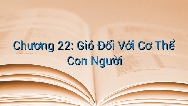 Chương 22: Gió Đối Với Cơ Thể Con Người